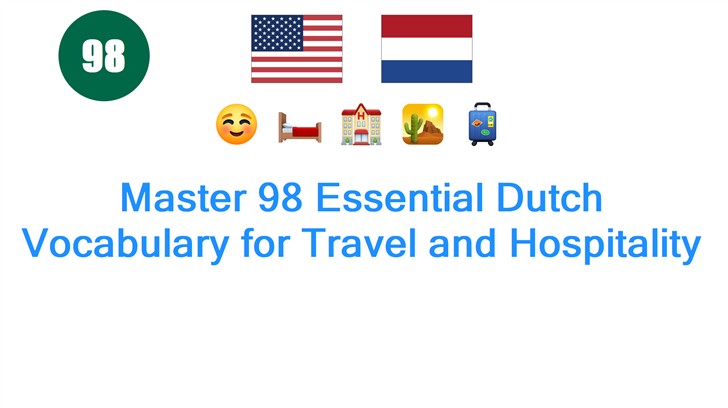 Master 98 Essential Dutch Vocabulary for Travel and Hospitality